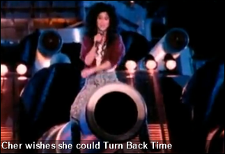 Cher wishes she could Turn Back Time